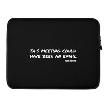 Load image into Gallery viewer, &#39;This Meeting&#39; Laptop Sleeve