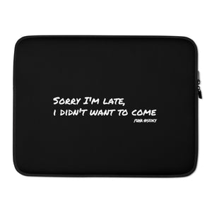 'Sorry I'm Late' Laptop Sleeve